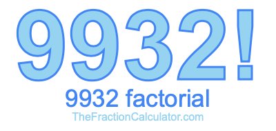 9932 Factorial