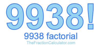 9938 Factorial