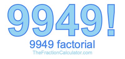 9949 Factorial