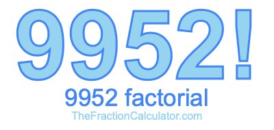 9952 Factorial