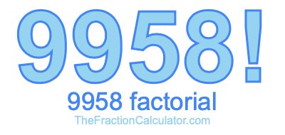 9958 Factorial