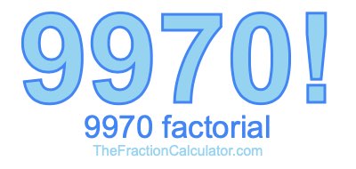 9970 Factorial