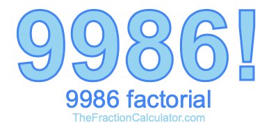 9986 Factorial