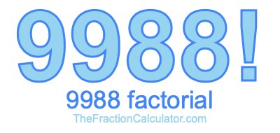 9988 Factorial