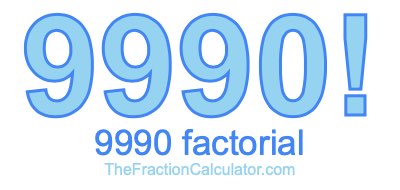 9990 Factorial