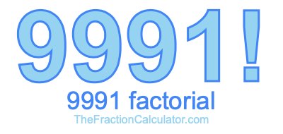 9991 Factorial