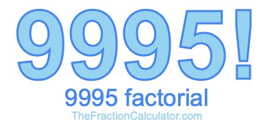 Factorial of 9995 9995 Factorial