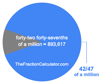What is 42/47 of a million?